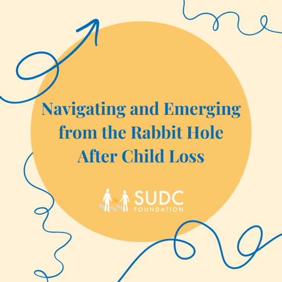 Navigating and Emerging from the Rabbit Hole After Child Loss